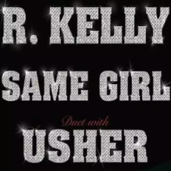 R. Kelly - Same Girl Triple Up ft. Usher & T-Pain